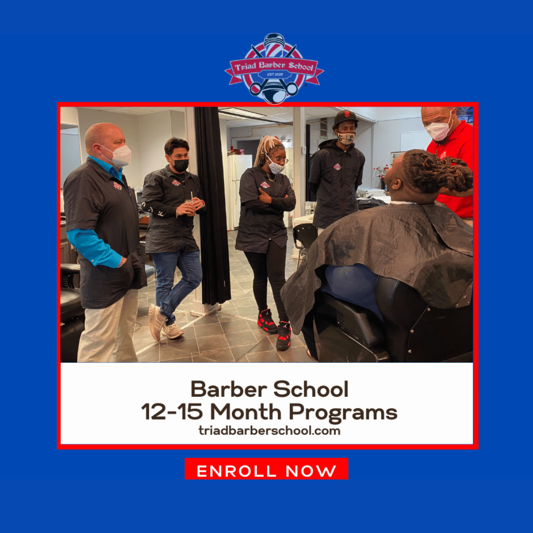 Group of people in a barber school wearing masks and uniforms, surrounding a seated client. Advertisement for Triad Barber School's 12-15 month programs with a call to enroll now.
