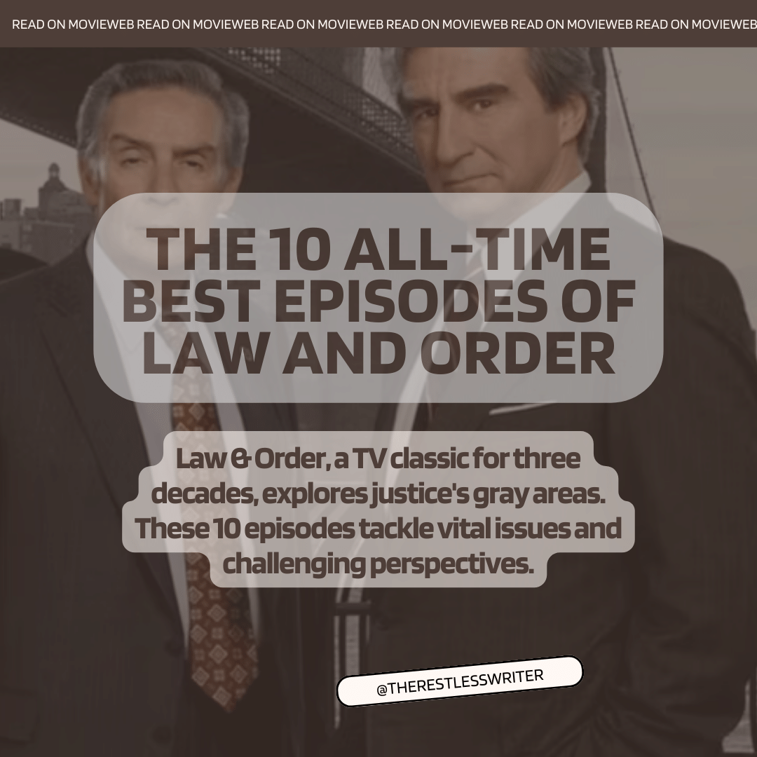 Text about "The 10 All-Time Best Episodes of Law and Order" with a backdrop of two men in suits. Mentions the show's exploration of justice and vital issues. Includes reference to MovieWeb and @therestlesswriter.