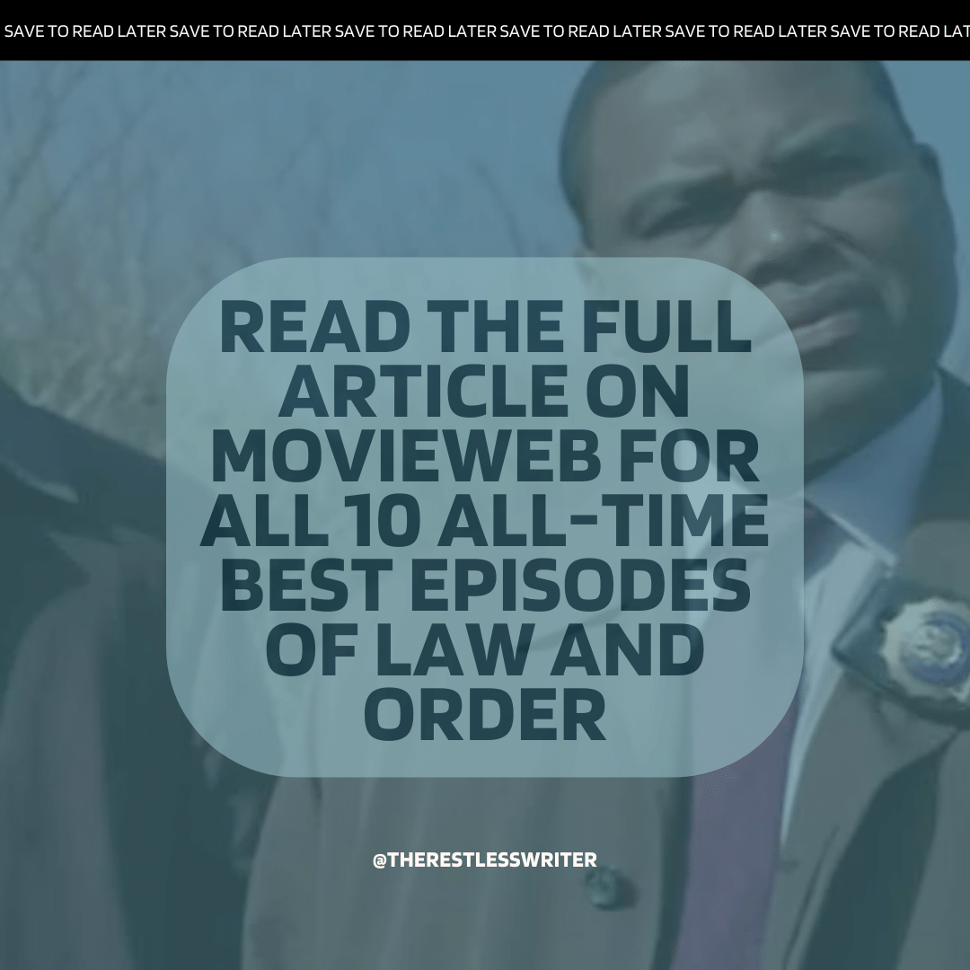 Text overlay on an image prompting readers to read a MovieWeb article about the top 10 best episodes of Law and Order. The background shows a man in a suit and badge, and the text "Save to Read Later" repeated at the top.