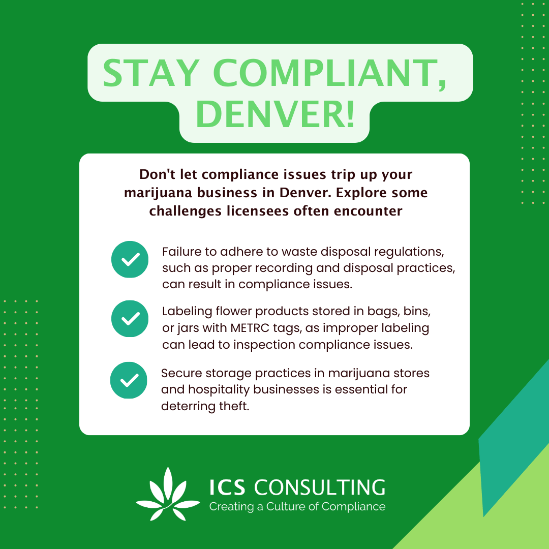 Compliance warning graphic for Denver marijuana businesses, listing common issues: waste disposal, proper labeling with METRC tags, secure storage practices. Features ICS Consulting logo and branding.