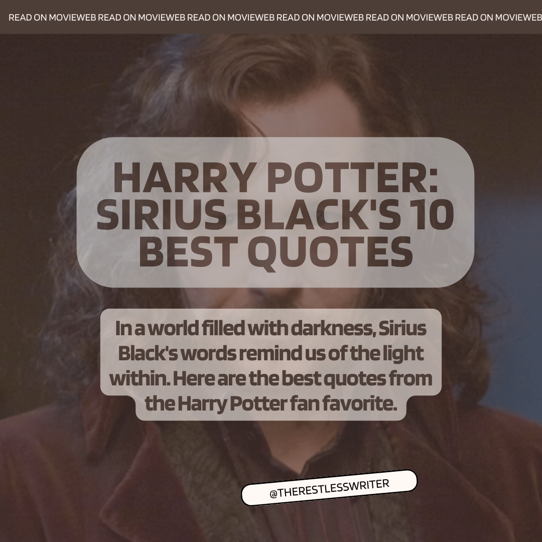 Text overlay on a blurred image. Large text reads 'Harry Potter: Sirius Black's 10 Best Quotes.' Smaller text underneath says 'In a world filled with darkness, Sirius Black's words remind us of the light within. Here are the best quotes from the Harr